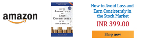How to Avoid Loss and Earn Consistently in the Stock Market: An Easy-To-Understand and Practical Guide for Every Investor